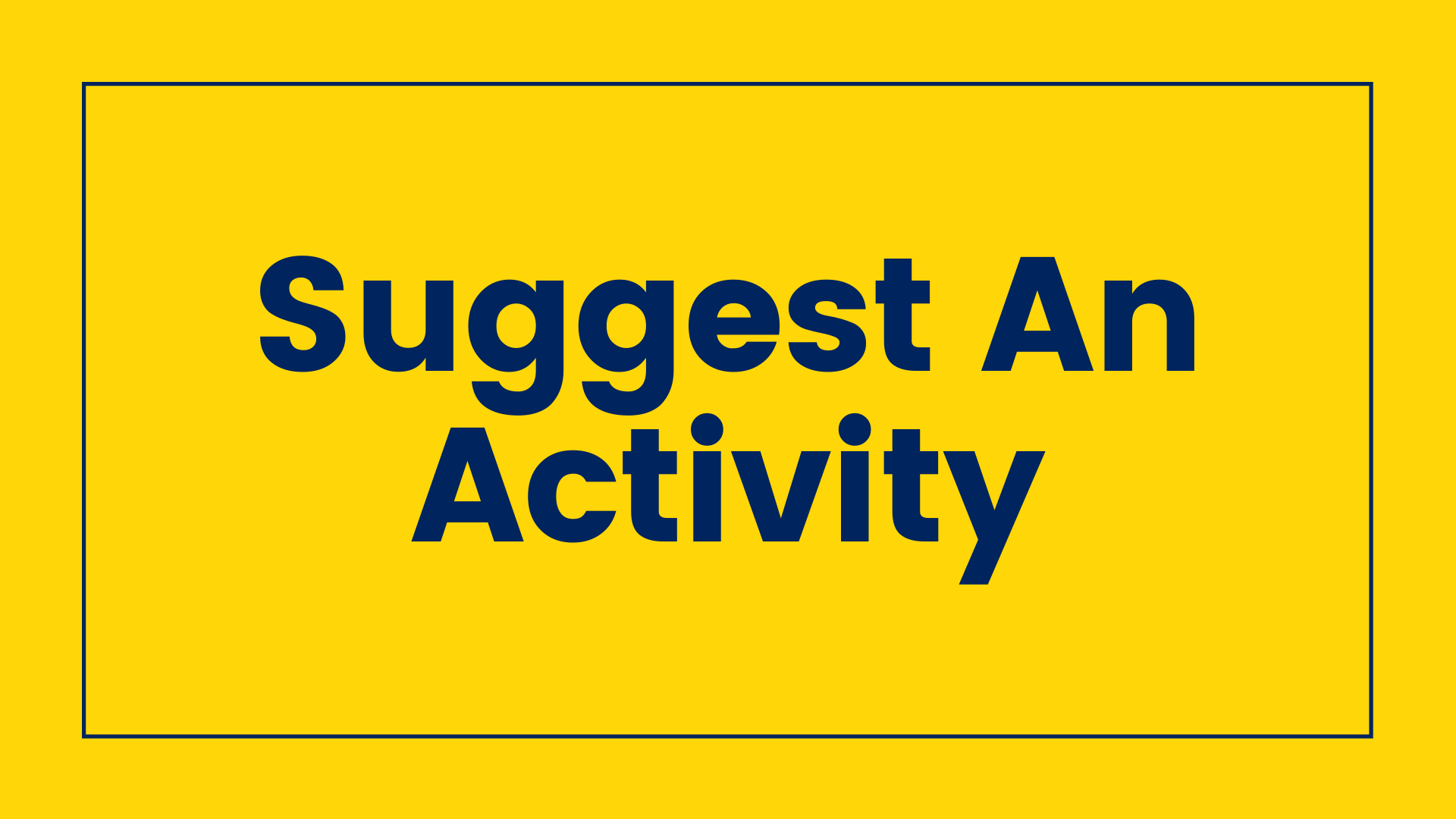 Suggest an Activity
